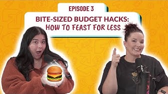 Episode 3: Bite-Sized Budget Hacks